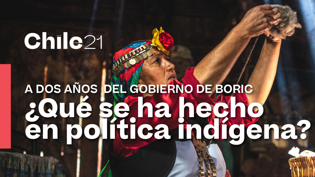 A dos años  del gobierno de Boric, ¿Qué se ha hecho en política indígena?